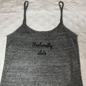 “Fashionably Late” tank top